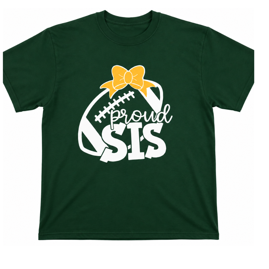 Proud Sis T-shirt: Cotton or Dri Fit