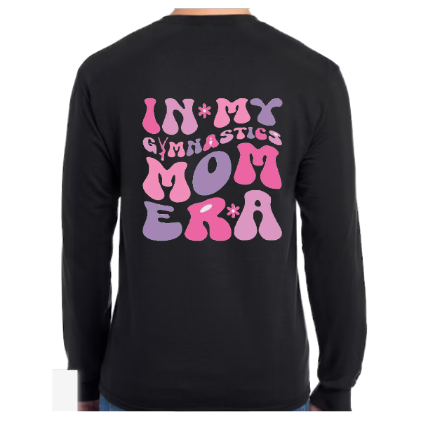 In My Gymnastics Mom Era Long Sleeve T-shirt: Black or White