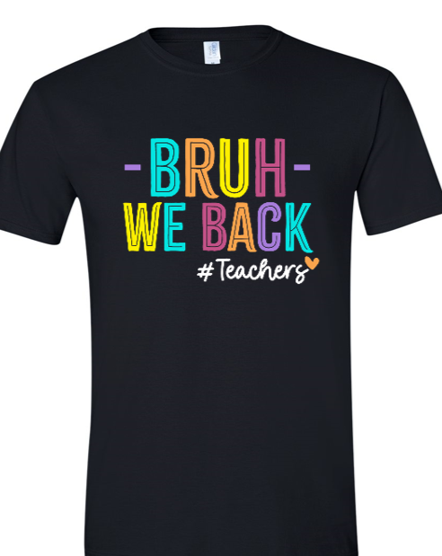 Bruh We Back Black T-shirt