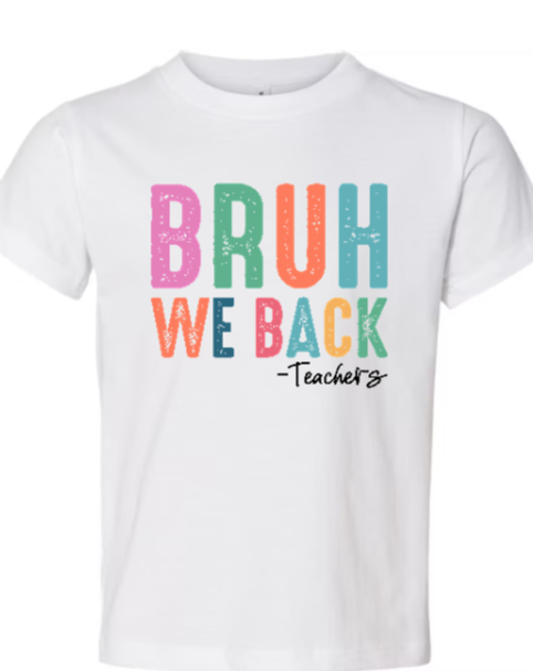 Bruh We Back White T-shirt