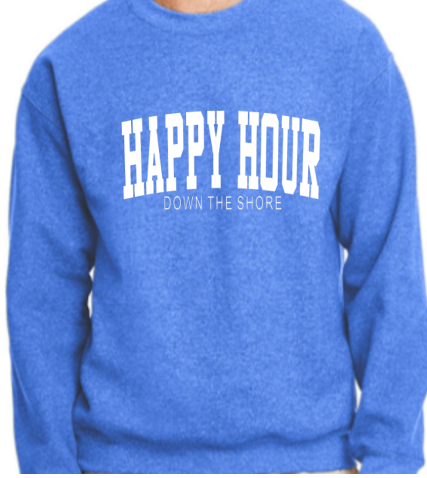 Happy Hour:  Down the Shore Sweatshirt